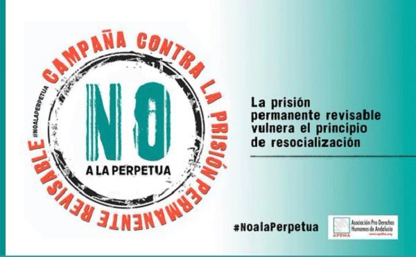 De la campaña de la APDHA contra la prisión permanente revisable.