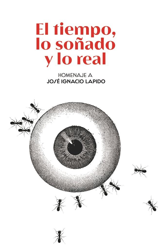 Portada de ‘El tiempo, lo soñado y lo real. Homenaje a José Ignacio Lapido’.