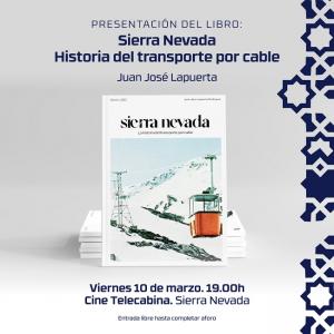 Presentación del libro “Sierra Nevada. La Historia del Transporte por Cable”.